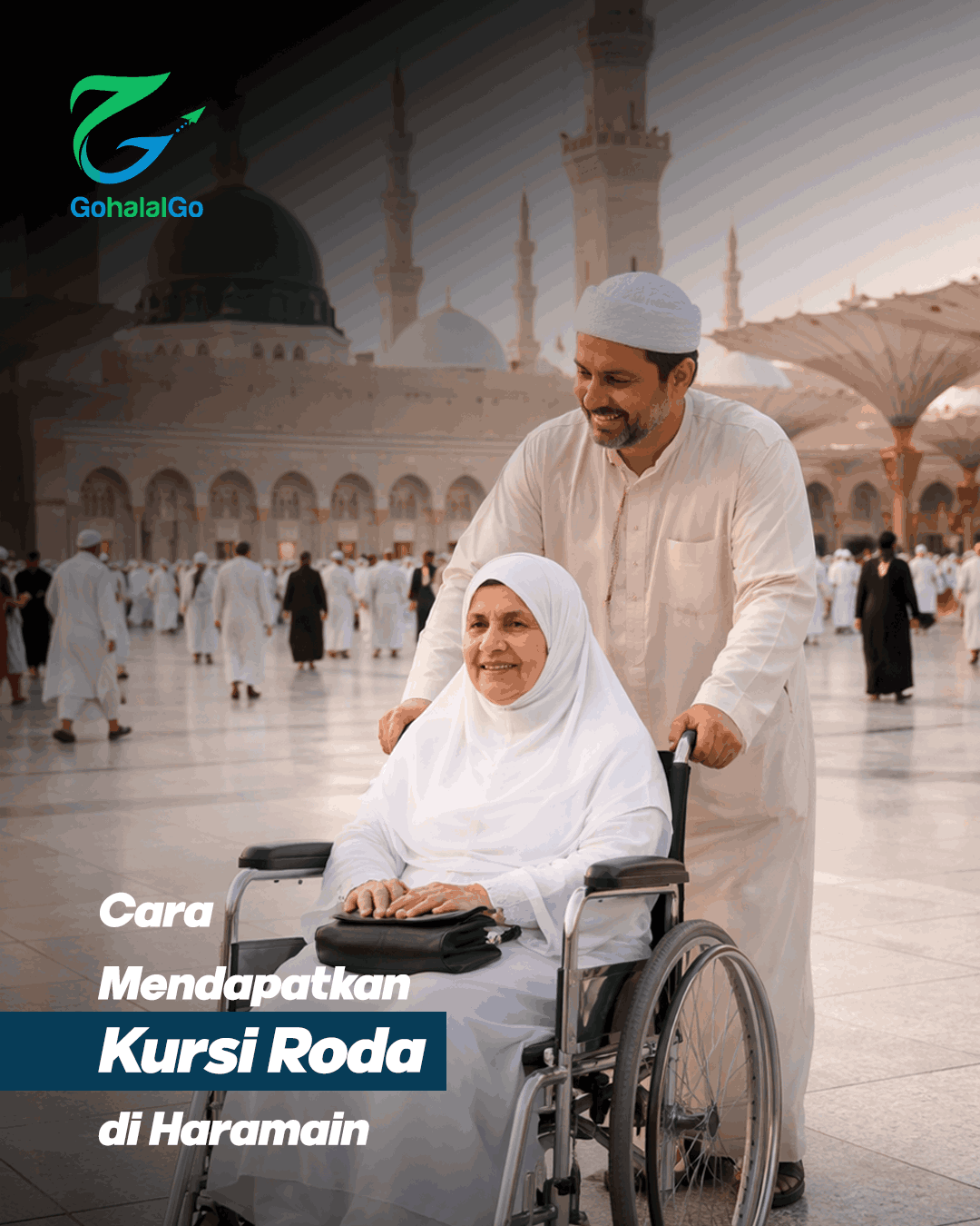 Panduan Mengurus Kursi Roda di Mekah & Madinah